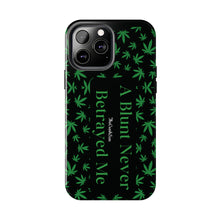 Load image into Gallery viewer, A Blunt Never Betrayed Me | Iphone Cases | Green