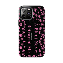 Load image into Gallery viewer, A Blunt Never Betrayed Me | Iphone Cases
