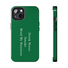 Load image into Gallery viewer, Drink Water, Smoke, Mind My Business tough iPhone case | GREEN | 420 Friendly