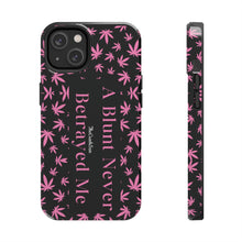 Load image into Gallery viewer, A Blunt Never Betrayed Me | Iphone Cases