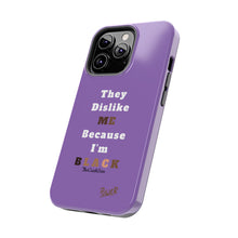 Load image into Gallery viewer, They Dislike Me Because I&#39;m Black Tough Phone Cases | LIGHT PURPLE