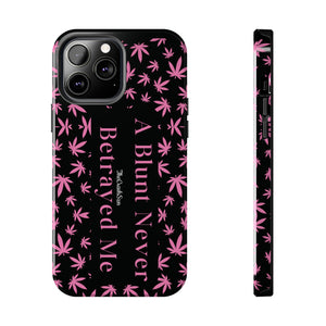 A Blunt Never Betrayed Me | Iphone Cases